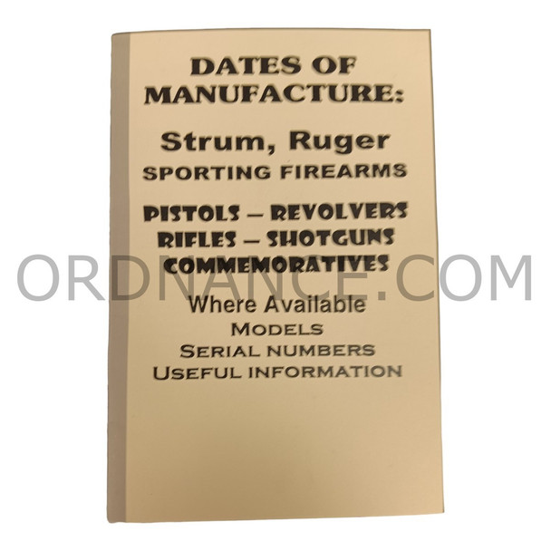 Reproduction of Dates of Manufacture: Strum, Ruger Sporting Firearms