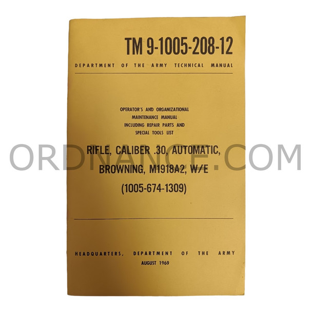 Reproduction of TM 9-1005-208-12 Rifle, Caliber .30, Automatic, Browning, M1918A2, W/E (1005-674-1309)