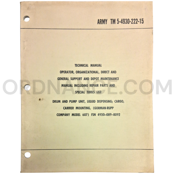 Technical Manual (TM 5-4930-222-15) for Liquid Dispensing Drum and Pump Unit Model 607 September 1969 FSN 4930-089-8092
