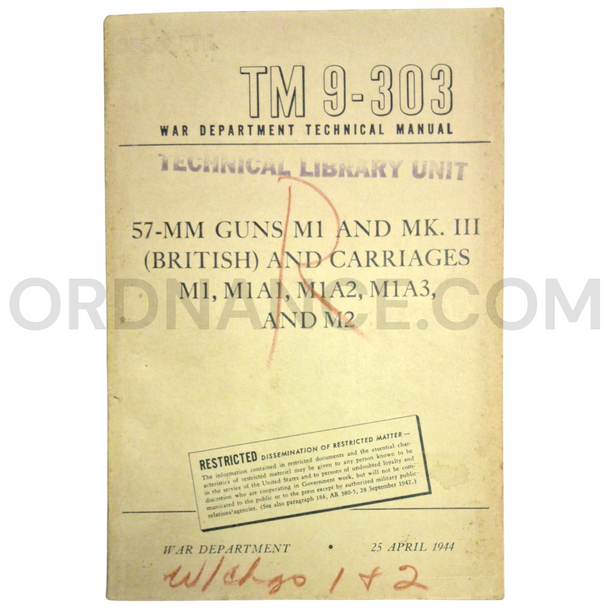 Technical Manual (TM 9-303) for M1, MK. III 57mm Gun and M1, M1A1, M1A2, M1A3, M2 Gun Carriages April 1944