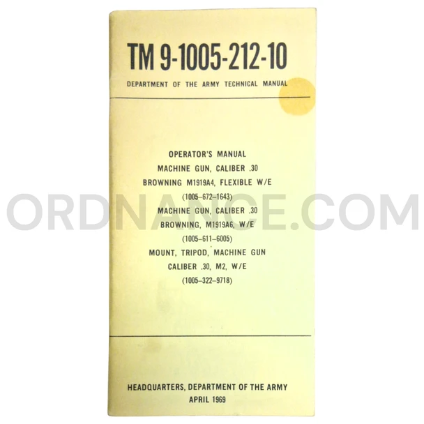 Technical Manual (TM 9-1005-212-10) for .30cal M1919A4, M1919A6 Browning Machine Gun and M2 Tripod Mount April 1969 FSN 1005-672-1643