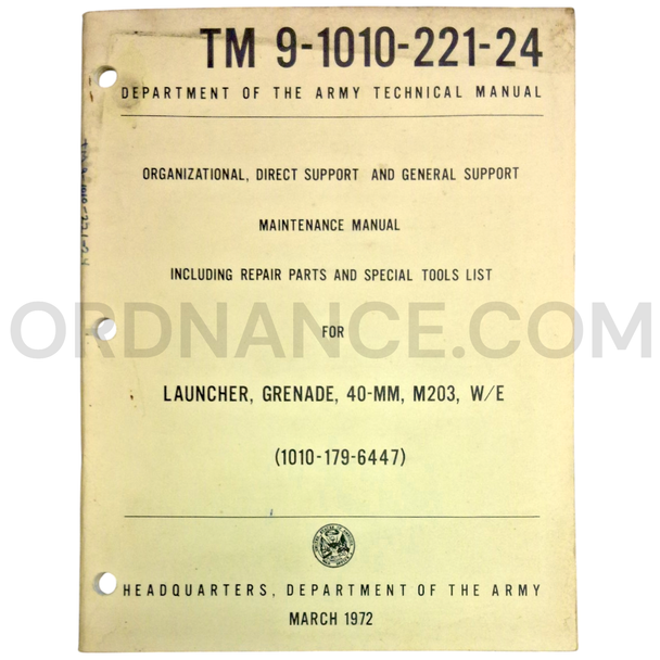 Technical Manual (TM 9-1010-221-24) for 40mm M203 Grenade Launcher W/E March 1972 FSN 1010-179-6447