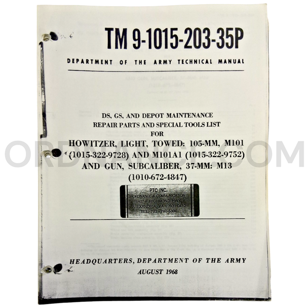 Technical Manual (TM 9-1015-203-35P) for 105mm M101, M101A1 Towed Light Howitzer and 37mm M13 Subcaliber Gun August 1968 FSN 1015-322-9728