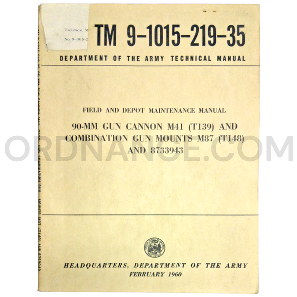 Technical Manual (TM 9-1015-219-35) for 90mm M41/T139 Gun Cannon and M87/T148 Combination Gun Mount February 1960