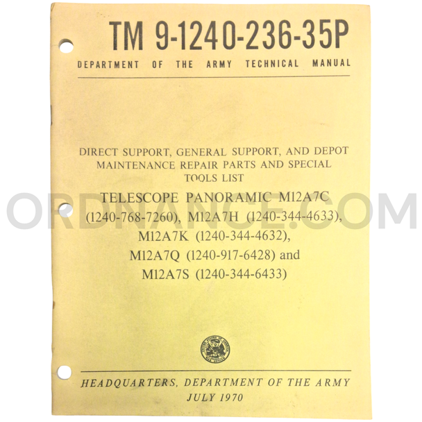Technical Manual (TM 9-1240-236-35P) for M12A7C, M12A7H, M12A7K, M12A7Q, and M12A7S Panoramic Telescope July 1970 FSN 1240-344-4633