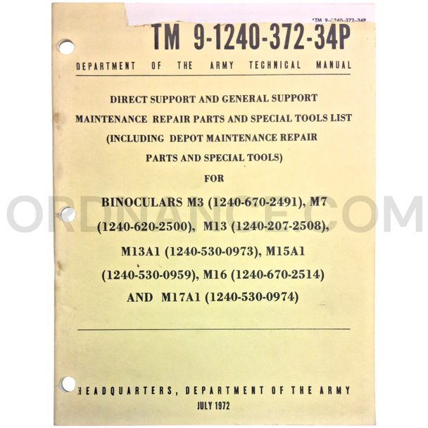 Technical Manual (TM 9-1240-372-34P) for M3, M7, M13, M13A1, M15A1, M16, and M17A1 Binoculars July 1972 FSN 1240-670-2491