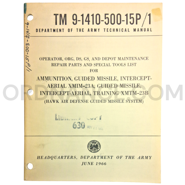 Technical Manual (TM 9-1410-500-15P/1) for XMIM-23A and XMTM-23B Intercept-Aerial Guided HAWK Missiles June 1966