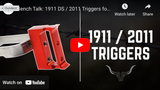    0:00 / 13:33   Bench Talk: 1911 DS / 2011 Triggers for Hayes Custom Guns, Staccato, Rock Island and Prodigy Pistols