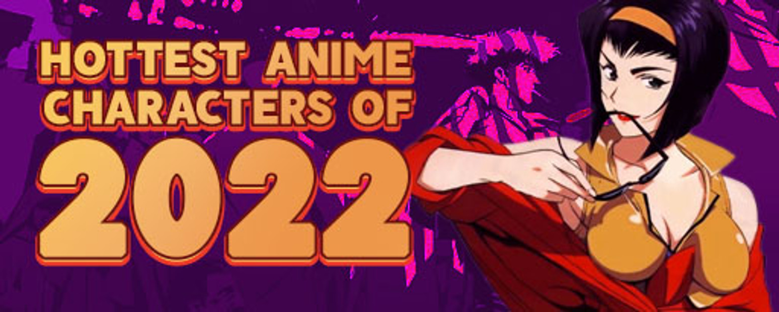 Top 10 Hottest Anime Characters of 2022