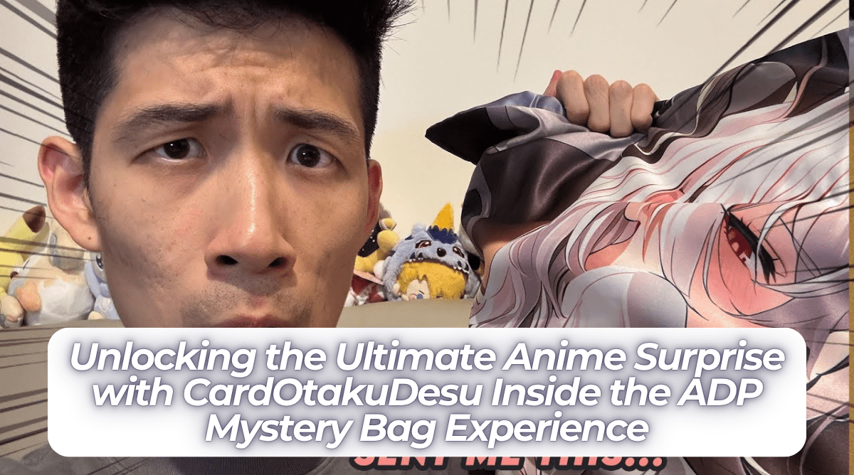 Unlocking the Ultimate Anime Surprise with CardOtakuDesu Inside the ADP Mystery Bag Experience