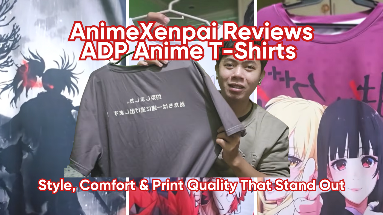 AnimeXenpai Reviews ADP Anime T-Shirts — Style, Comfort & Print Quality That Stand Out