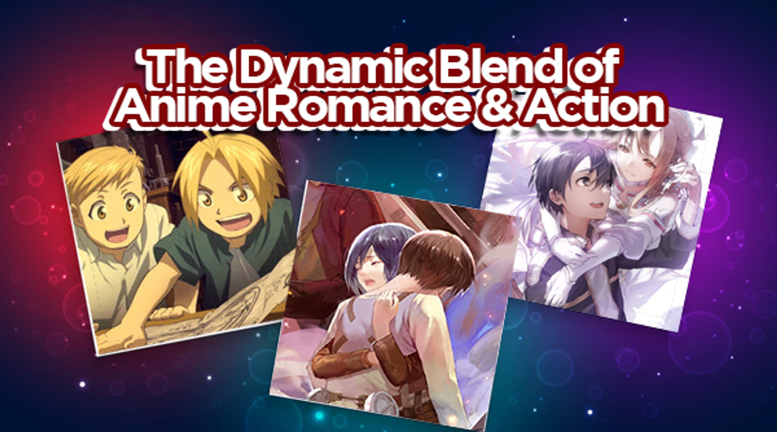 Uniting Hearts and Unleashing Power: The Dynamic Blend of Anime Romance and Action
