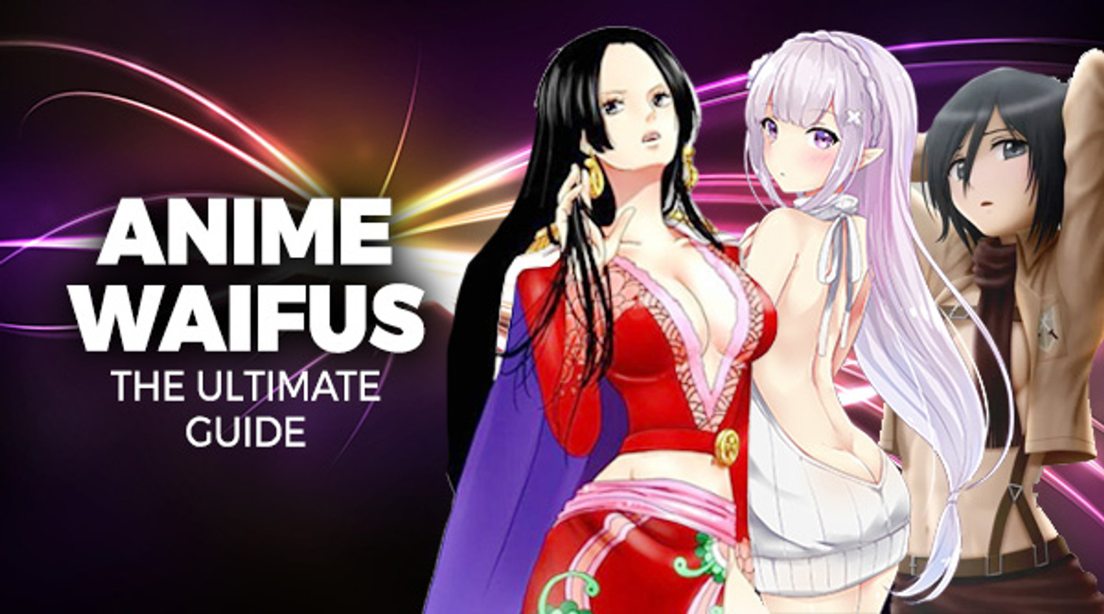 Anime Waifus: The Ultimate Guide! Anime Waifus: The Ultimate Guide!