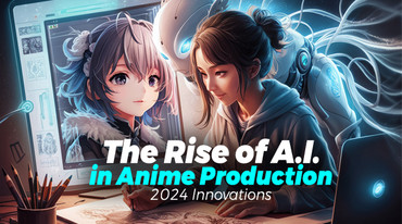 The Rise of AI in Anime Production: 2024 Innovations