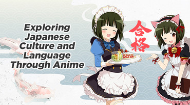 Exploring Japanese Culture and Language Through Anime