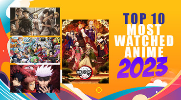 Unveiling the Anime Extravaganza: The Top 10 Most-Watched Shows of 2023!