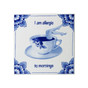 Tile Mornings - English Sayings - Ceramic - 13,5 cm