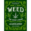 Weed: The User's Guide: A 21st Century Handbook for Enjoying Cannabis