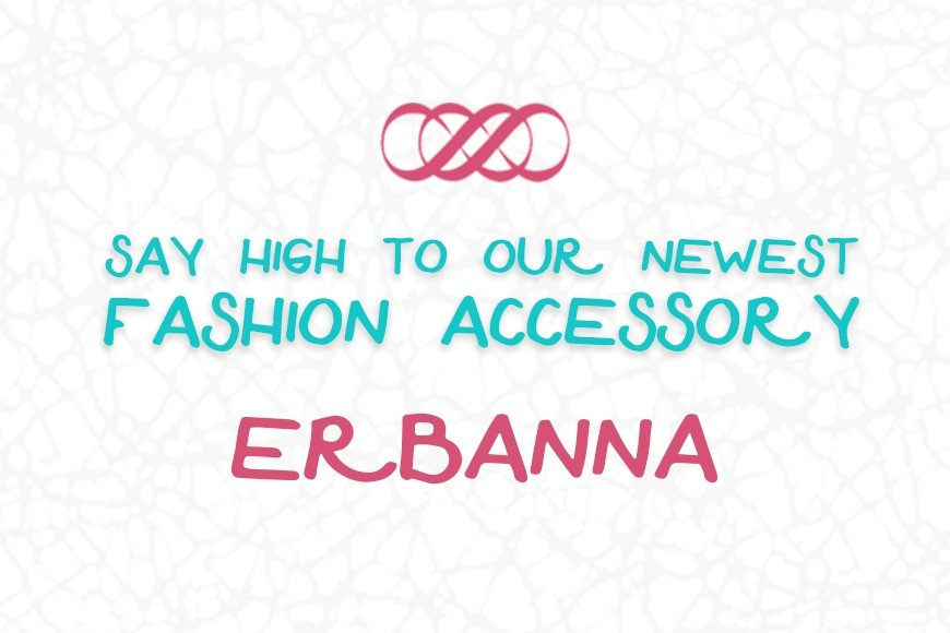 Say High to Our Newest Fashion Accessory