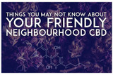 Things You May Not Know About Your Friendly Neighbourhood CBD