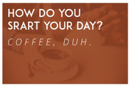 How Do You Start Your Day?