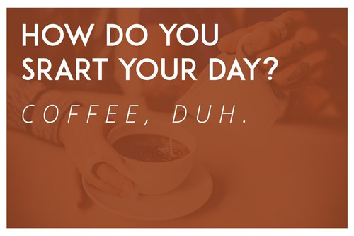 How Do You Start Your Day?