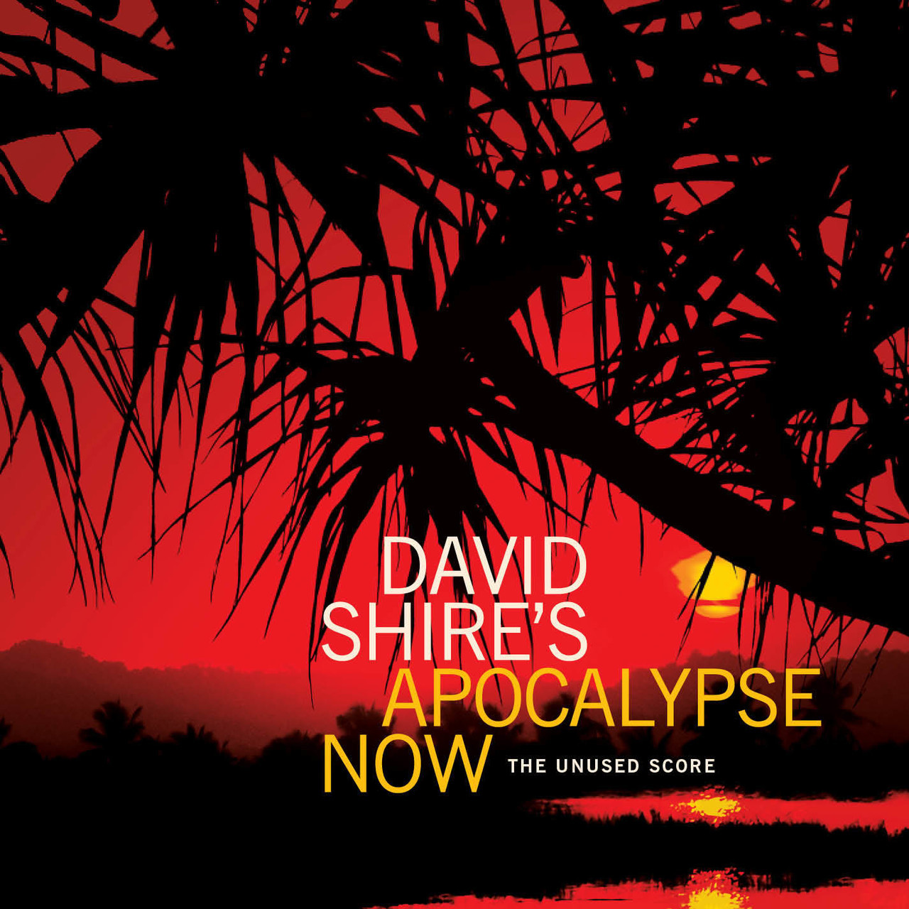 APOCALYPSE NOW, DAVID SHIRE'S – THE UNUSED SCORE: LIMITED EDITION