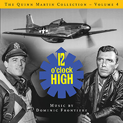 THE QUINN MARTIN COLLECTION – VOLUME 4: 12 O’CLOCK HIGH: LIMITED EDITION