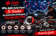 Why Agile Auto Parts Is Trusted by Automotive Enthusiasts Across the USA