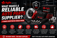 What Makes a Reliable Auto Parts Supplier? 7 Things Every Buyer Should Know