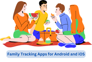 Best Family Tracking Apps for Android and iOS