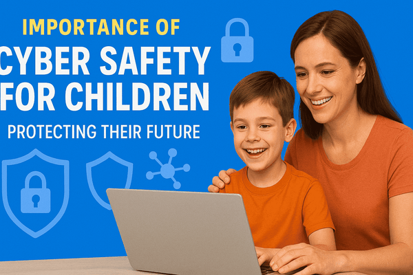 The Importance of Cyber Safety for Children: Protecting Their Future