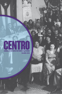 CENTRO Journal vol. XXVI, no. I, Spring 2014