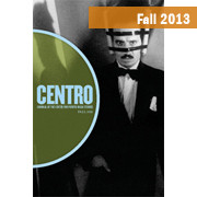 CENTRO Journal vol. XXV, no. 2, Fall 2013
