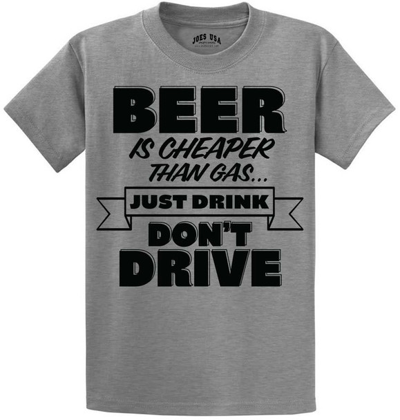 Beer Is Cheaper Than Gas Humor T-Shirt NEW