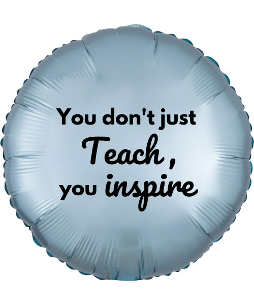 [Happy Teacher's Day] You don't just Teach, You Inspire Foil Balloon (18inch)