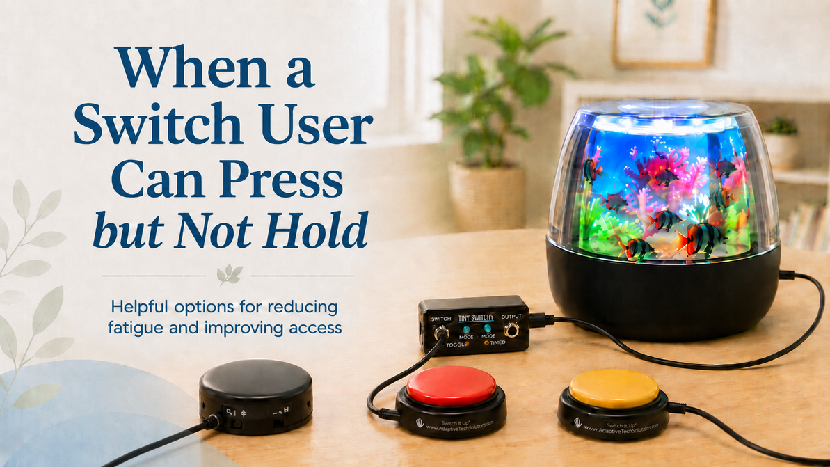 When a Switch User Can Press but Not Hold: Simple Ways to Reduce Fatigue and Improve Access