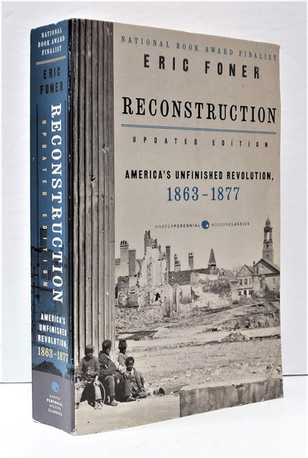 Reconstruction Updated Edition: America's Unfinished Revolution, 1863-1877 - Eric Foner