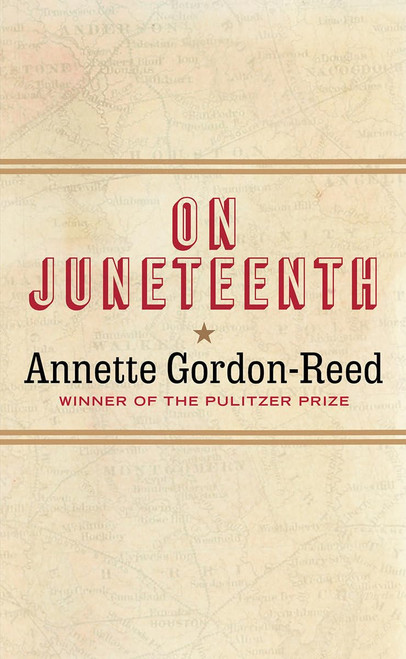 On Juneteenth - Annette Gordon-Reed