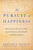 The Pursuit of Happiness: How Classical Writers on Virtue Inspired the Lives of the Founders and Defined America (HC)