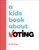 A Kids Book About Voting by Next Up & Jamia Wilson