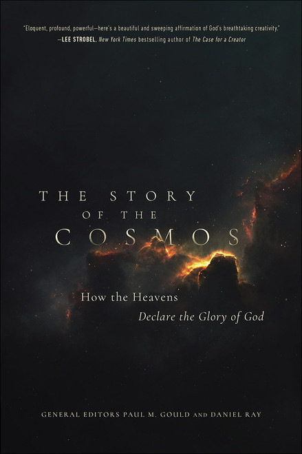 The Story of the Cosmos: How the Heavens Declare the Glory of God | Paperback