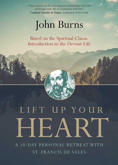Lift Up Your Heart: A 10-Day Personal Retreat with St. Francis de Sales | Paperback