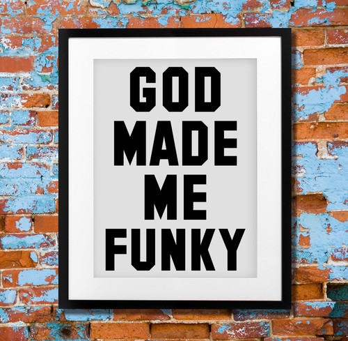 God Made Me Funky Poster