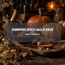 Pumpkin Spice Has a Past. And It’s Weird.