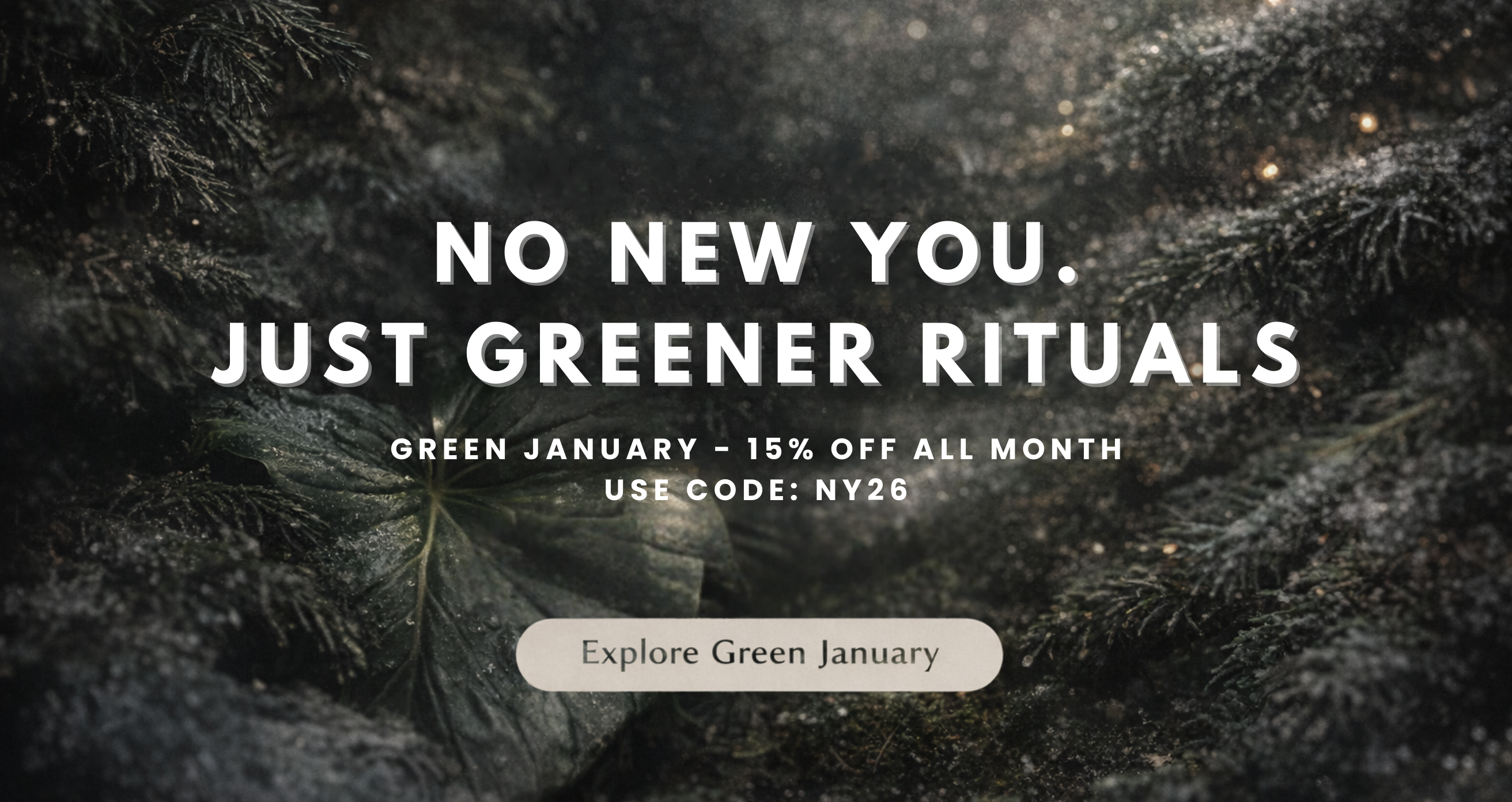 No new you. Just Greener rituals. Check out our slow skincare here.