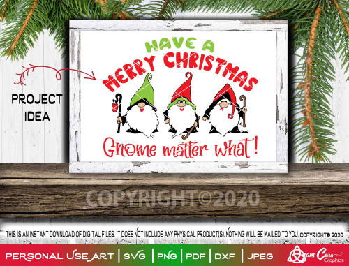 Have A Merry Christmas Gnome Matter What SVG Cut or Print DIYArt