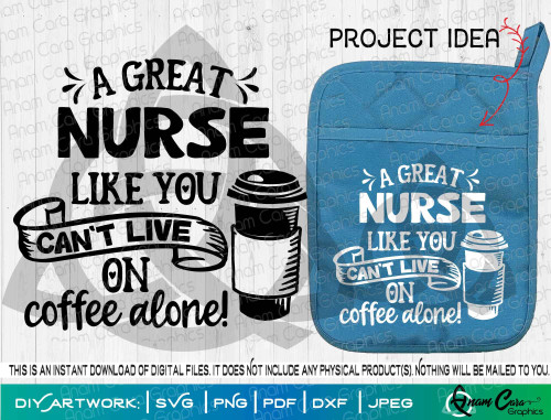 A Great Nurse Like You Can't Live on Coffee Alone