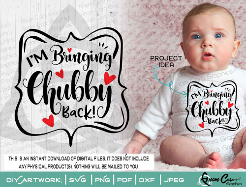 I'm bringing Chubby Back Onesie¨ Design SVG