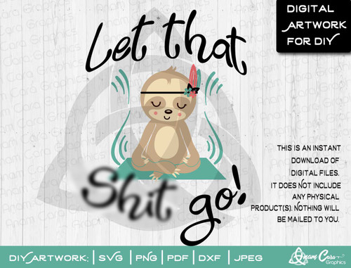 Let that Sh*t Go Zen Sloth Multi Layered SVG